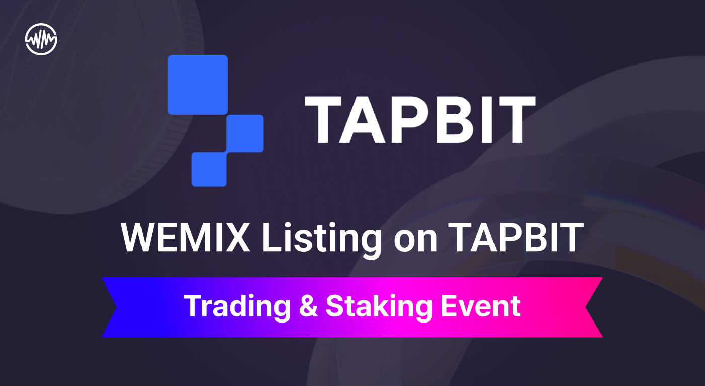 Tapbit Exchange WEMIX Listing & Events | Articles | News | WEMIX